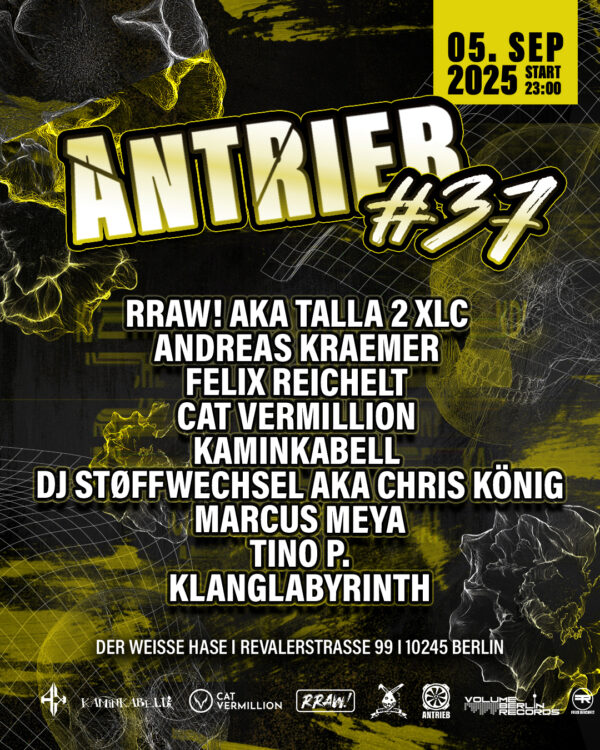 TICKET ANTRIEB #37 W/ RRAW! AKA TALLA 2 XLC + ANDREAS KRAEMER VBR RESIDENTS