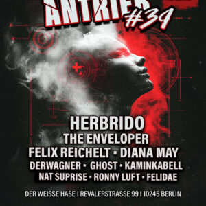 TICKET ANTRIEB #39 W/ HERBRIDO ENVELOPER DIANA MAY + VBR RESIDENTS & FRIENDS