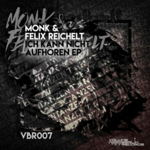 VBR007 Monk & Felix Reichelt – Ich kann nicht aufhören