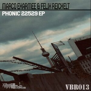 VBR013 – Marco Exarme & Felix Reichelt Phonic