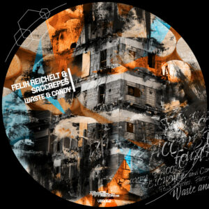 VBR052 – Felix Reichelt & SacCrepés – Waste & Candy
