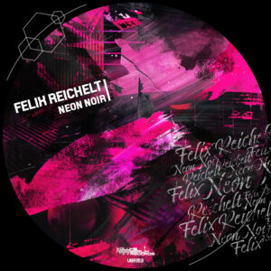 VBR153 – Felix Reichelt – Neon Noir