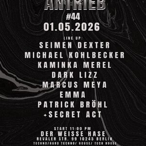 TICKET ANTRIEB #44 Der Weiße Hase Berlin W/ Seimen Dexter Michael Kohlbecker
